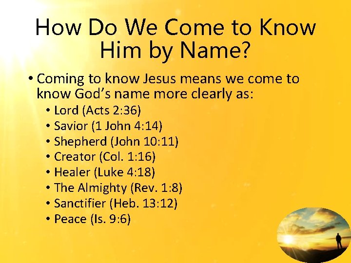 How Do We Come to Know Him by Name? • Coming to know Jesus