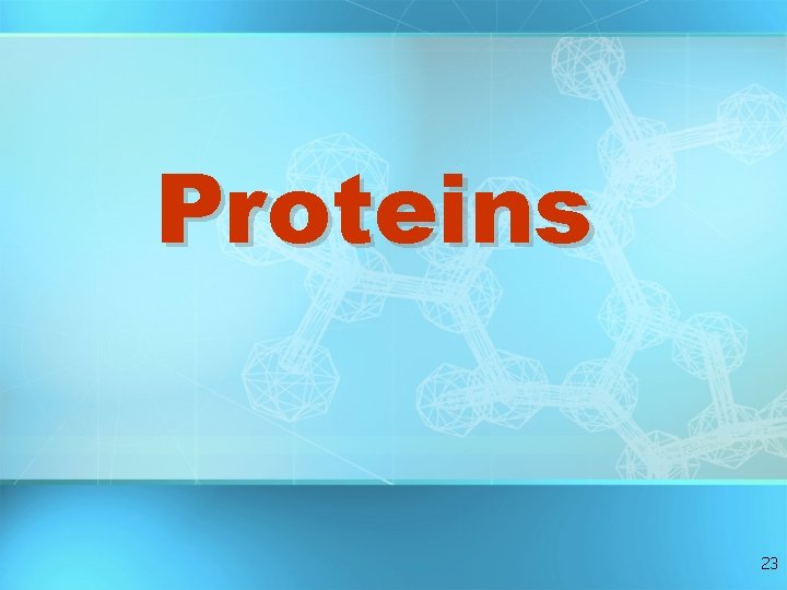 Proteins 23 Proteins 23