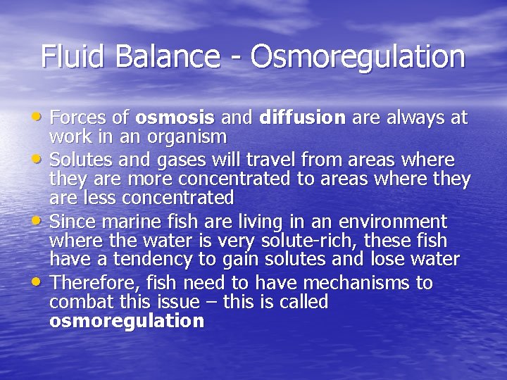 Fluid Balance - Osmoregulation • Forces of osmosis and diffusion are always at • Fluid Balance - Osmoregulation • Forces of osmosis and diffusion are always at •