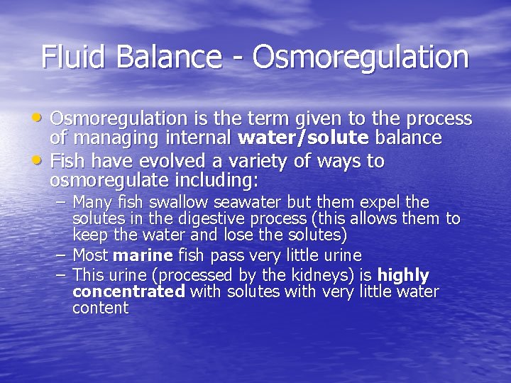 Fluid Balance - Osmoregulation • Osmoregulation is the term given to the process • Fluid Balance - Osmoregulation • Osmoregulation is the term given to the process •