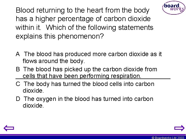 Blood returning to the heart from the body has a higher percentage of carbon