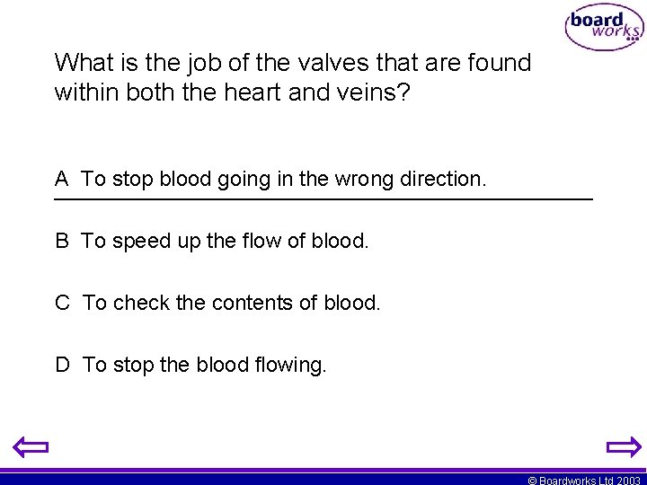 What is the job of the valves that are found within both the heart