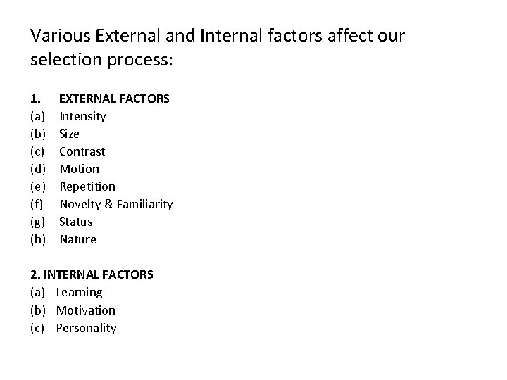 Various External and Internal factors affect our selection process: 1. (a) (b) (c) (d) Various External and Internal factors affect our selection process: 1. (a) (b) (c) (d)