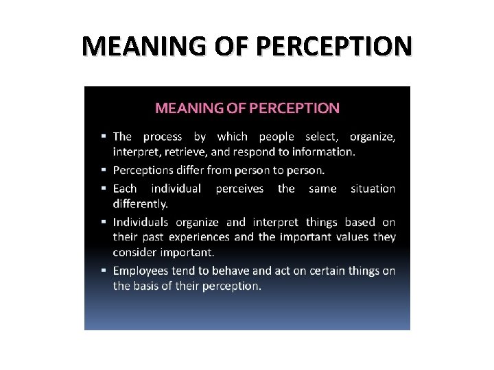 MEANING OF PERCEPTION MEANING OF PERCEPTION