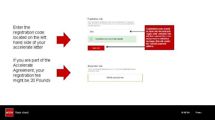 Enter the registration code located on the left hand side of your accelerate letter