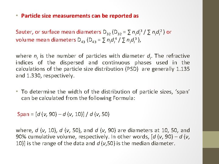  • Particle size measurements can be reported as Sauter, or surface mean diameters