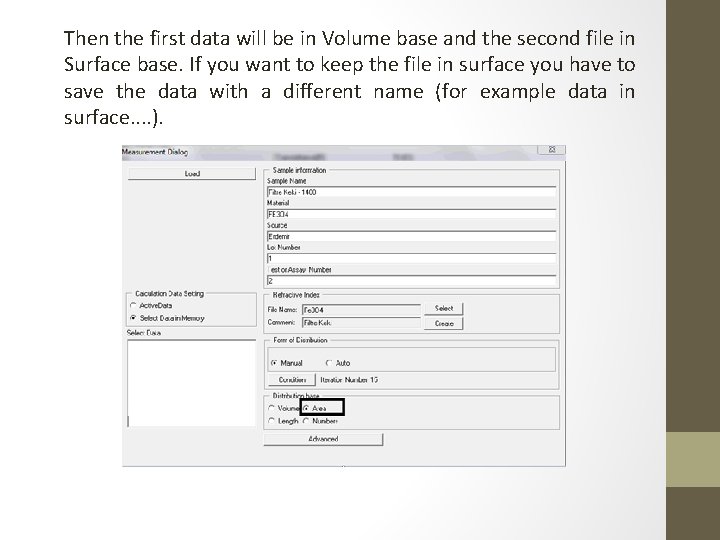 Then the first data will be in Volume base and the second file in
