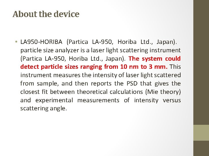 About the device • LA 950 -HORIBA (Partica LA-950, Horiba Ltd. , Japan). particle