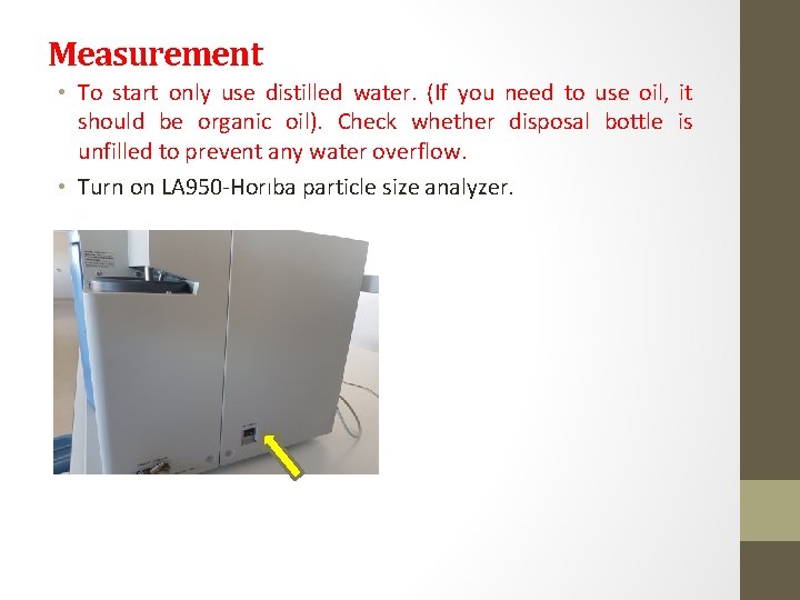 Measurement • To start only use distilled water. (If you need to use oil, Measurement • To start only use distilled water. (If you need to use oil,