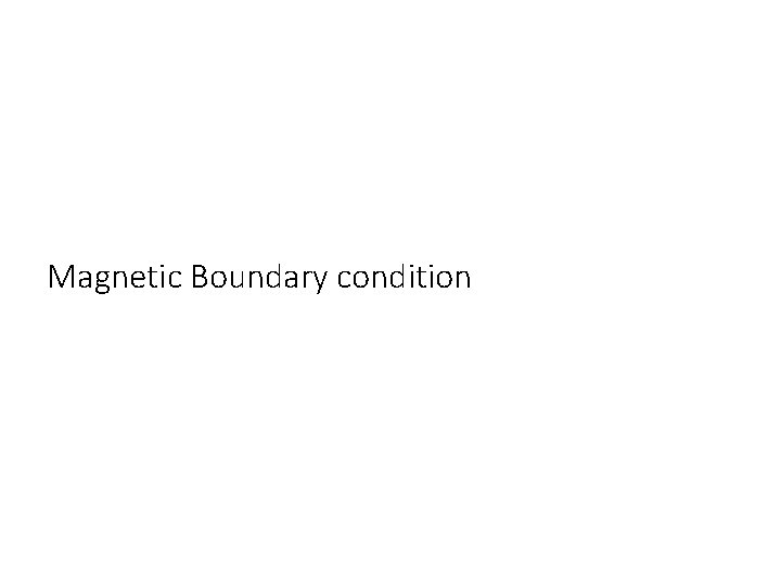 Magnetic Boundary condition 