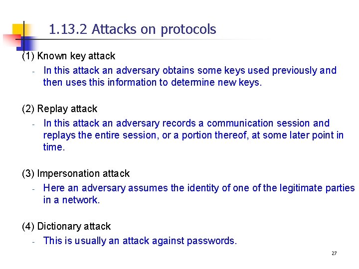 1. 13. 2 Attacks on protocols (1) Known key attack - In this attack