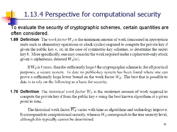 1. 13. 4 Perspective for computational security To evaluate the security of cryptographic schemes,