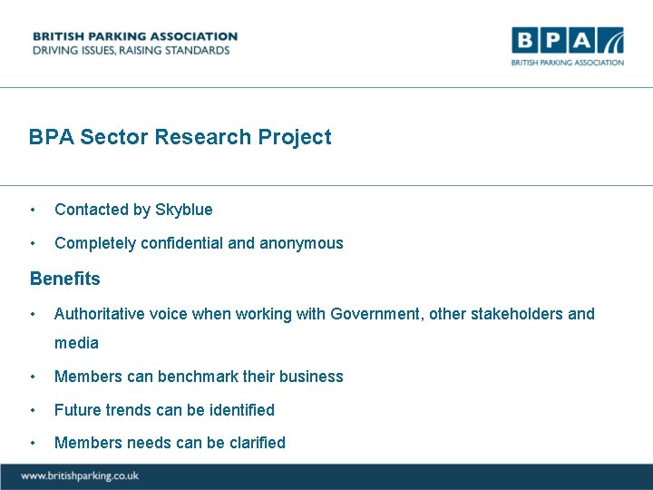 BPA Sector Research Project • Contacted by Skyblue • Completely confidential and anonymous Benefits