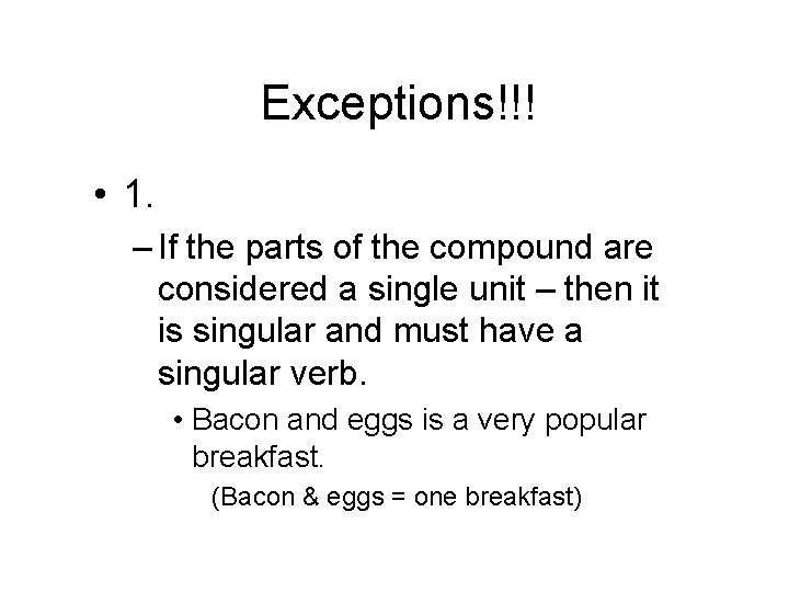 Exceptions!!! • 1. – If the parts of the compound are considered a single