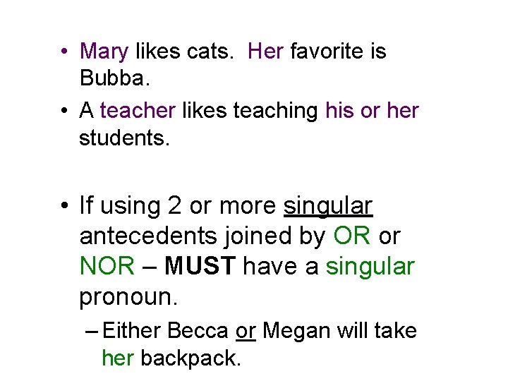  • Mary likes cats. Her favorite is Bubba. • A teacher likes teaching