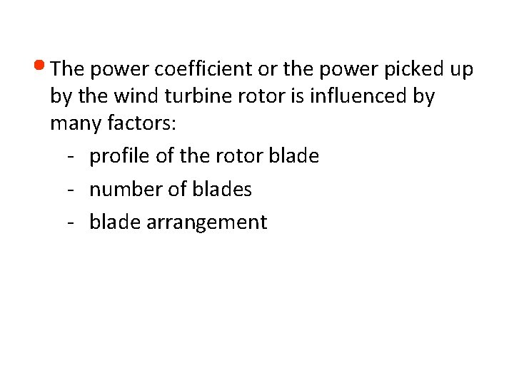  • The power coefficient or the power picked up by the wind turbine