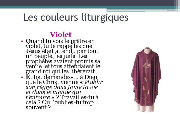 Les couleurs liturgiques Violet • Quand tu vois le prêtre en violet, tu te