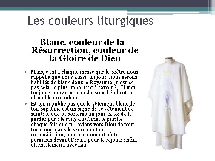 Les couleurs liturgiques Blanc, couleur de la Résurrection, couleur de la Gloire de Dieu