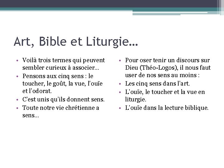 Art, Bible et Liturgie… • Voilà trois termes qui peuvent sembler curieux à associer…