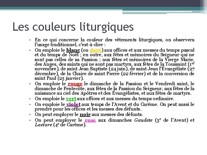 Les couleurs liturgiques • En ce qui concerne la couleur des vêtements liturgiques, on