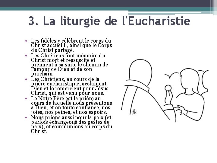 3. La liturgie de l'Eucharistie • Les fidèles y célèbrent le corps du Christ