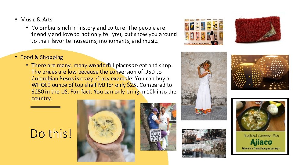  • Music & Arts • Colombia is rich in history and culture. The