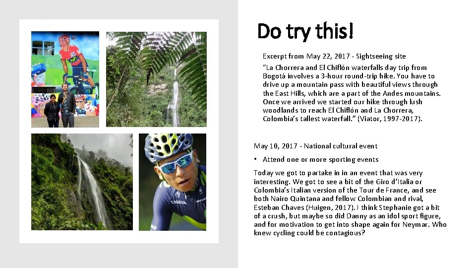 Do try this! Excerpt from May 22, 2017 - Sightseeing site “La Chorrera and