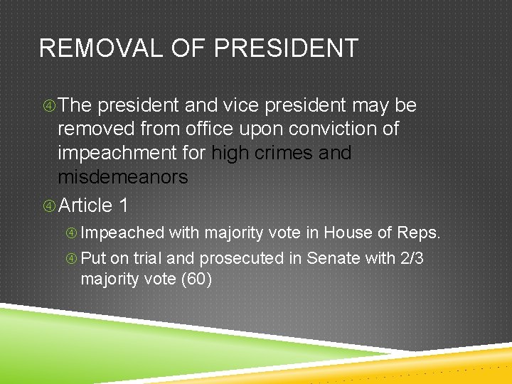 REMOVAL OF PRESIDENT The president and vice president may be removed from office upon