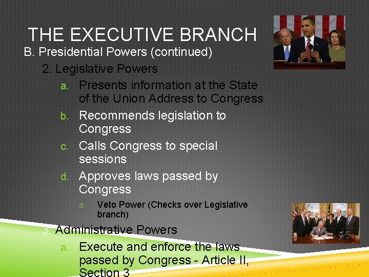 THE EXECUTIVE BRANCH B. Presidential Powers (continued) 2. Legislative Powers a. Presents information at