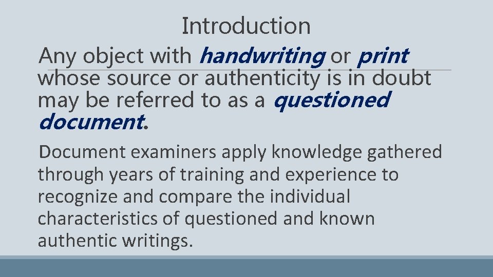 Introduction Any object with handwriting or print whose source or authenticity is in doubt