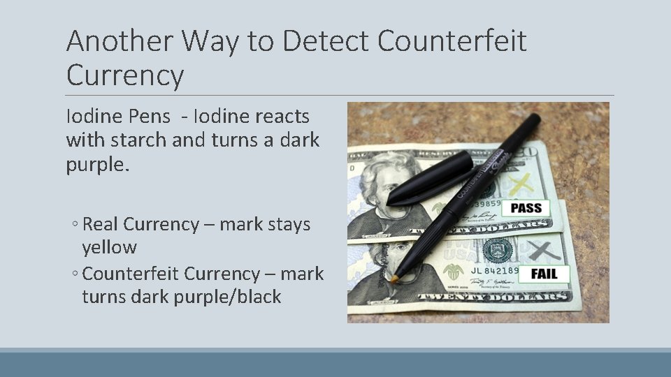 Another Way to Detect Counterfeit Currency Iodine Pens - Iodine reacts with starch and