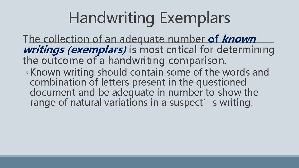 Handwriting Exemplars The collection of an adequate number of known writings (exemplars) is most