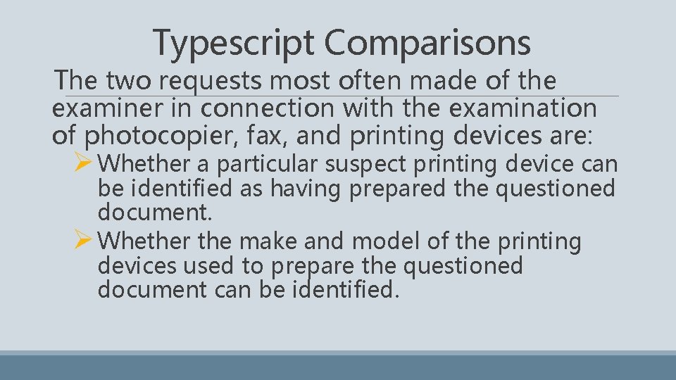 Typescript Comparisons The two requests most often made of the examiner in connection with