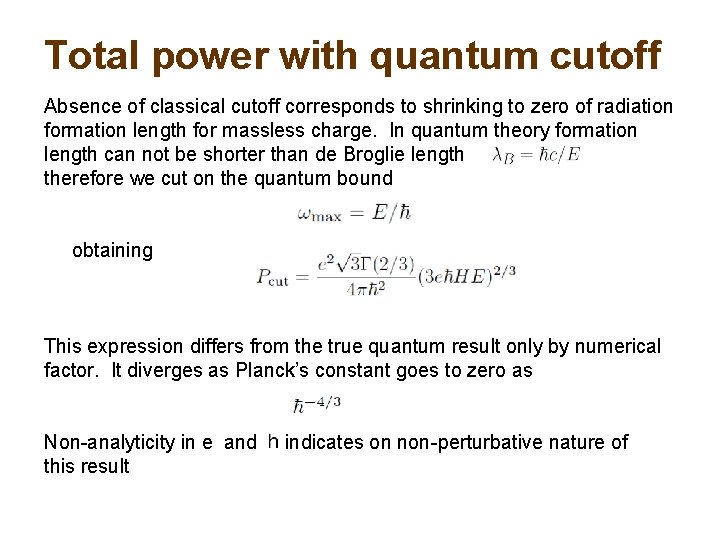 Total power with quantum cutoff Absence of classical cutoff corresponds to shrinking to zero