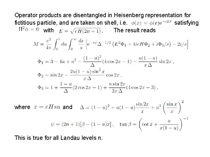 Operator products are disentangled in Heisenberg representation for fictitious particle, and are taken on