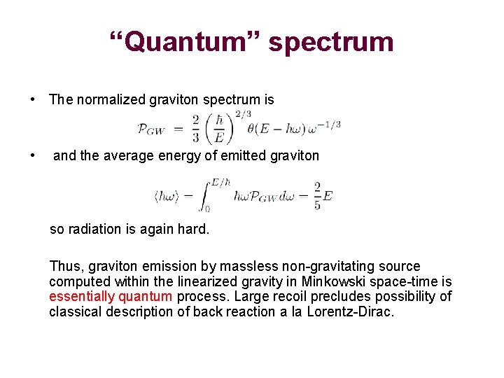 “Quantum” spectrum • The normalized graviton spectrum is • and the average energy of