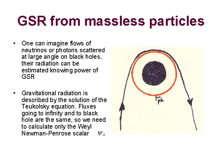 GSR from massless particles • One can imagine flows of neutrinos or photons scattered
