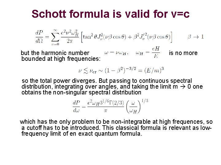 Schott formula is valid for v=c but the harmonic number bounded at high frequencies: