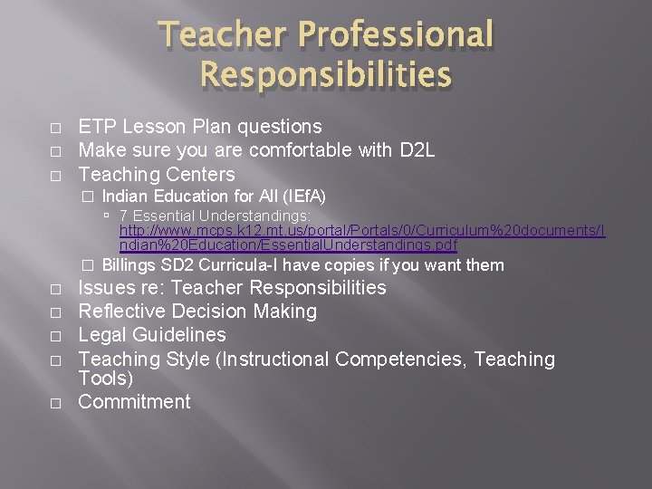 Teacher Professional Responsibilities � � � ETP Lesson Plan questions Make sure you are