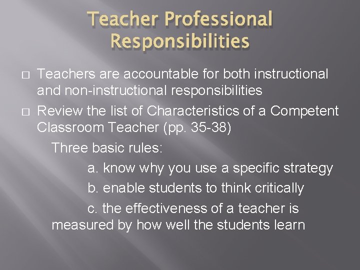 Teacher Professional Responsibilities � � Teachers are accountable for both instructional and non-instructional responsibilities
