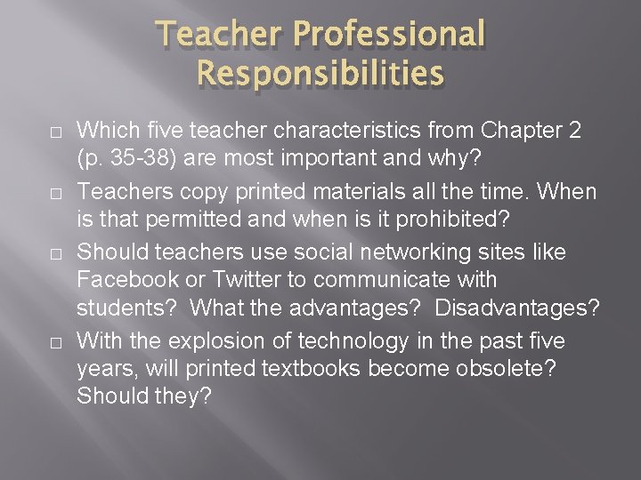 Teacher Professional Responsibilities � � Which five teacher characteristics from Chapter 2 (p. 35