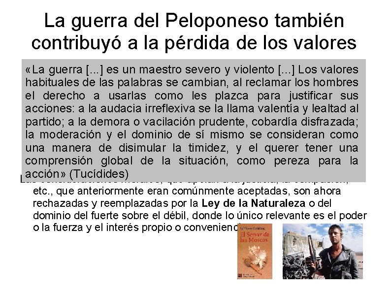 La guerra del Peloponeso también contribuyó a la pérdida de los valores «La guerra