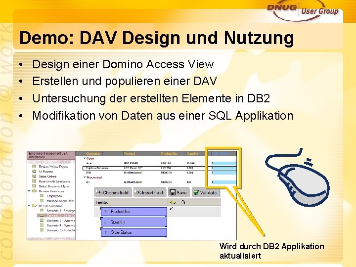 Demo: DAV Design und Nutzung • • Design einer Domino Access View Erstellen und