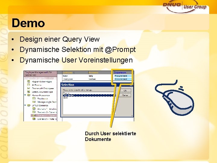 Demo • Design einer Query View • Dynamische Selektion mit @Prompt • Dynamische User