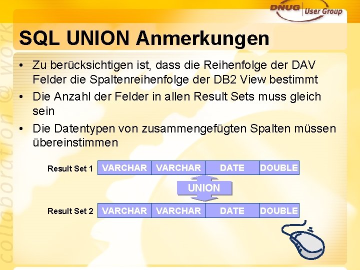 SQL UNION Anmerkungen • Zu berücksichtigen ist, dass die Reihenfolge der DAV Felder die