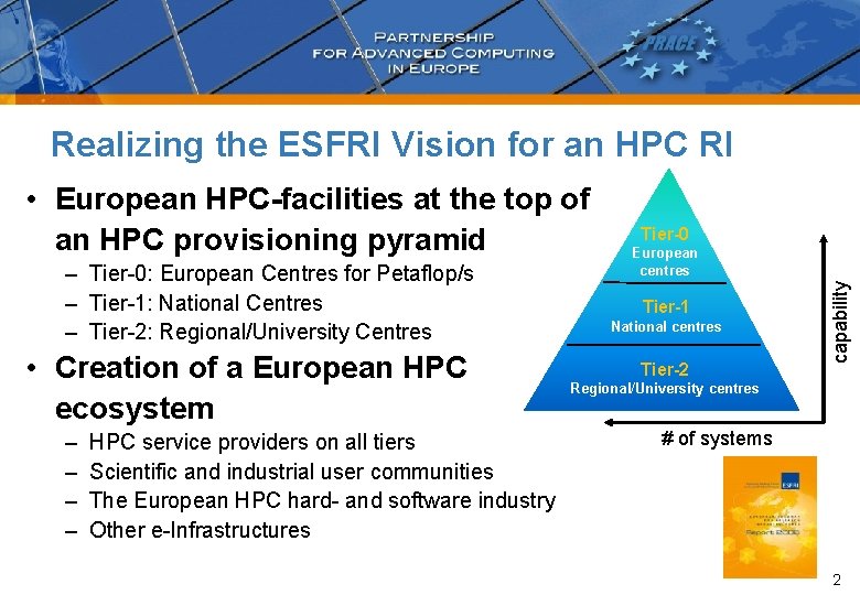 Realizing the ESFRI Vision for an HPC RI – Tier-0: European Centres for Petaflop/s