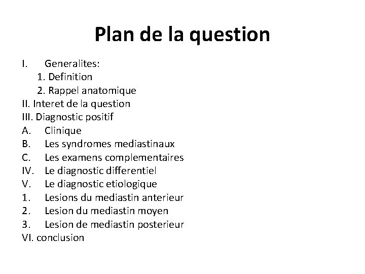 Plan de la question I. Generalites: 1. Definition 2. Rappel anatomique II. Interet de