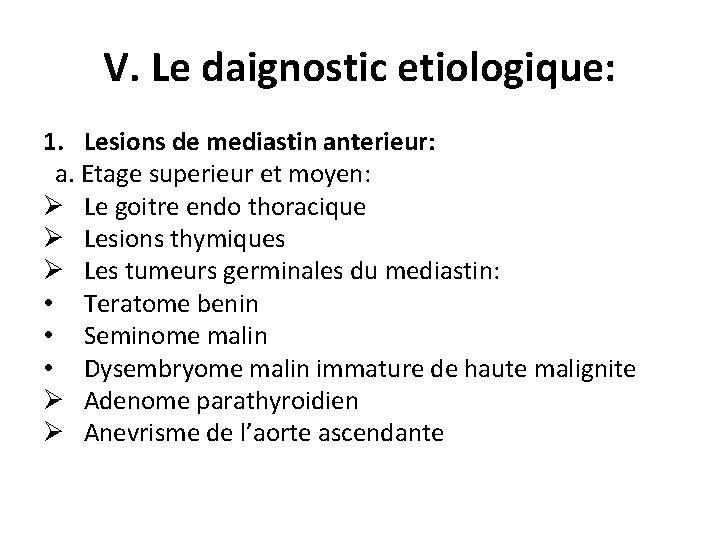 V. Le daignostic etiologique: 1. Lesions de mediastin anterieur: a. Etage superieur et moyen: