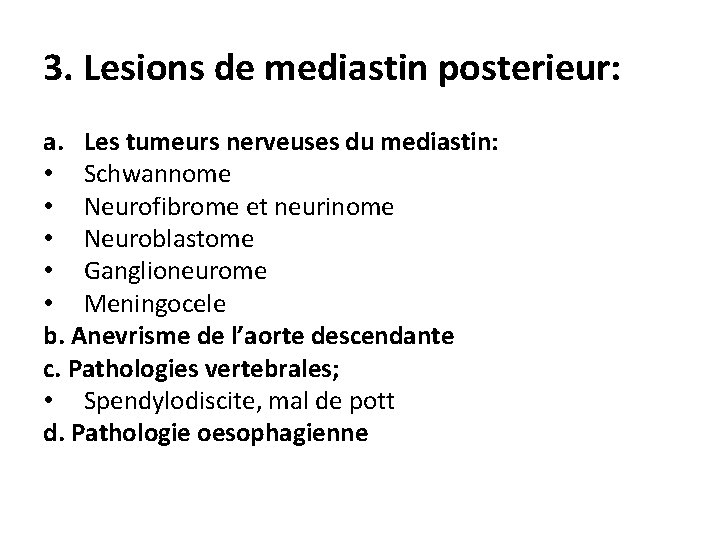 3. Lesions de mediastin posterieur: a. Les tumeurs nerveuses du mediastin: • Schwannome •