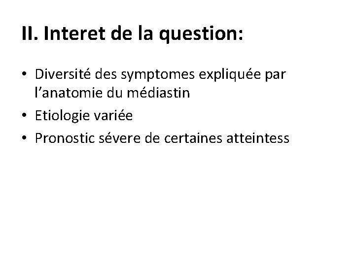 II. Interet de la question: • Diversité des symptomes expliquée par l’anatomie du médiastin